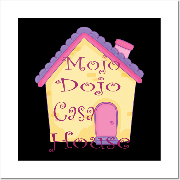 Mojo Dojo Casa House Wall Art by SurpriseART